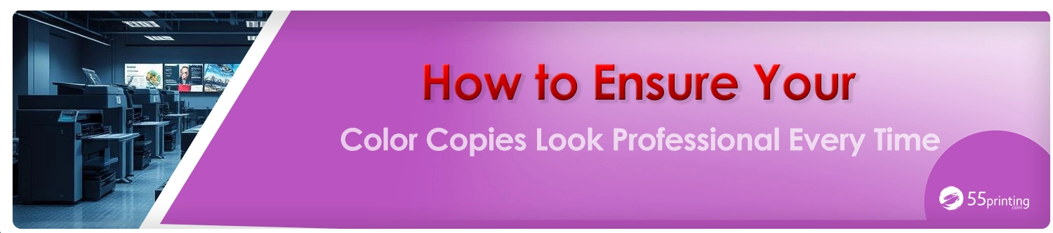 How to Ensure Professional Color Copies Every Time