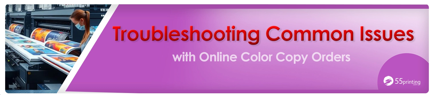 TroubleshootingCommonIssueswithOnlineColorCopyOrderscopy.jpg